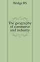 The geography of commerce and industry, Bridge R. S. 