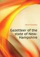 Gazetteer of the state of New-Hampshire .., Merrill Eliphalet 