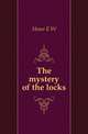 The mystery of the locks, Howe E. W. 