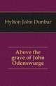 Above the grave of John Odenswurge, Hylton John Dunbar 