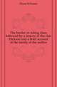 The border or riding clans followed by a history of the clan Dickson and a brief account of the family of the author, Dixon B Homer 