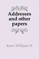 Addresses and other papers, Keen William Williams 