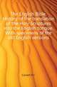 The English Bible. History of the translation of the Holy Scriptures into the English tongue. With specimens of the old English versions, Conant H C 