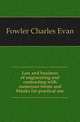 Law and business of engineering and contracting with numerous forms and blanks for practical use, Fowler Charles Evan 