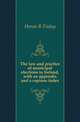The law and practice of municipal elections in Ireland, with an appendix and a copious index, Heron R Finlay 