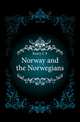 Norway and the Norwegians, Keary Charles Francis 