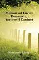 Memoirs of Lucien Bonaparte, (prince of Canino), Bonaparte Lucien 