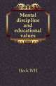 Mental discipline and educational values, Heck WH 