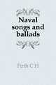 Naval songs and ballads, Firth C H 