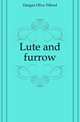 Lute and furrow, Dargan Olive Tilford 