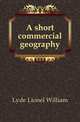 A short commercial geography, Lyde Lionel William 