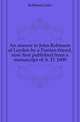 An answer to John Robinson of Leyden by a Puritan friend, now first published from a manuscript of A. D. 1609, Robinson John 