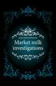 Market milk investigations, Lane Clarence Bronson 