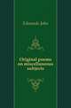 Original poems on miscellaneous subjects, Edmonds John 
