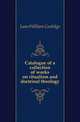 Catalogue of a collection of works on ritualism and doctrinal theology, Lane William Coolidge 
