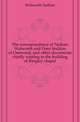 The correspondence of Nathan Walworth and Peter Seddon of Outwood, and other documents chiefly relating to the building of Ringley chapel, Walworth Nathan 