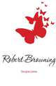 Robert Browning, Douglas James 