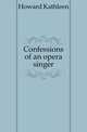 Confessions of an opera singer, Howard Kathleen 