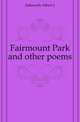 Fairmount Park and other poems, Edmunds Albert J. 