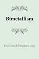 Bimetallism, Hornbeck Printers bkp 