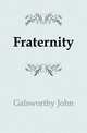 Fraternity, Galsworthy John 