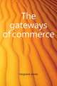 The gateways of commerce, Fairgrieve James 