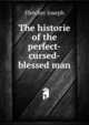 The historie of the perfect-cursed-blessed man .., Fletcher Joseph 