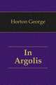 In Argolis, Horton George 