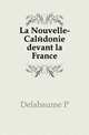 La Nouvelle-Caledonie devant la France, Delabaume P 
