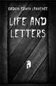 Life and letters, Godkin Edwin Lawrence 