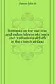 Remarks on the rise, use and unlawfulness of creeds and confessions of faith in the church of God, Duncan John M 