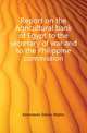Report on the Agricultural bank of Egypt to the secretary of war and to the Philippine commission, Kemmerer, Edwin Walter, 1875-1945 