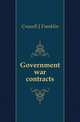 Government war contracts, Crowell J Franklin 