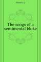 The songs of a sentimental bloke, Dennis C. J. 