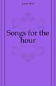 Songs for the hour, Jones D M 