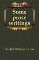 Some prose writings, Hazlitt William Carew 