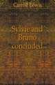 Sylvie and Bruno concluded, Carroll Lewis 