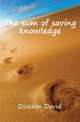 The sum of saving knowledge, Dickson David 