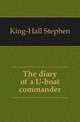 The diary of a U-boat commander, King-Hall Stephen 