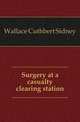 Surgery at a casualty clearing station, Wallace Cuthbert Sidney 
