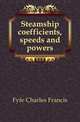 Steamship coefficients, speeds and powers, Fyfe Charles Francis 
