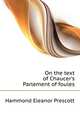 ... On the text of Chaucer's Parlement of foules, Hammond Eleanor Prescott 