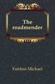 The roadmender, Fairless Michael 