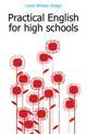 Practical English for high schools, Lewis William Dodge 