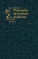 Principles of forensic medicine, William A. Guy 
