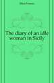The diary of an idle woman in Sicily, Elliot Frances 