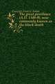 The great pestilence (A.D. 1348-9), now commonly known as the black death, Gasquet Francis Aidan 