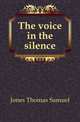 The voice in the silence, Jones Thomas Samuel 