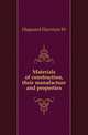 Materials of construction, their manufacture and properties, Hayward Harrison W 