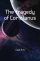 The tragedy of Coriolanus, Case R H 